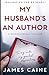 My Husband's An Author: A Psychological Thriller