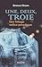 Une, deux, Troie - Une trilogie antico-parodique