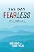 365 Day Fearless Journal: B...