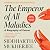 The Emperor of All Maladies: A Biography of Cancer