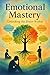 Emotional Mastery: Harnessi...