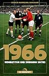 1966: Wembleytor und Swinging Sixties (German Edition) 1966: Wembleytor und Swinging Sixties (German Edition)
