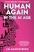 HUMAN AGAIN: In the AI Age
