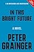 In This Bright Future: A Novel (A DC Smith/Kings Lake Investigation Book 5)