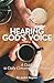 Hearing God’s Voice: A Guid...