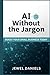 AI Without the Jargon: Boos...
