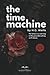 The Time Machine (ReadAble Edition) by H.G. Wells