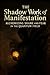 The Shadow Work of Manifestation by Pete Cossaboon