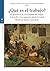 ¿Qué es el trabajo?: El gén...