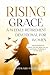 Rising Grace A Weekly Retirement Devotional for Women by Steward Press