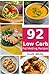 92 Low Carb Recipes to Help...