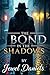 The Bond in the Shadows
