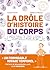 La Drôle d'histoire du corps