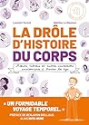 La Drôle d'histoire du corps La Drôle d'histoire du corps