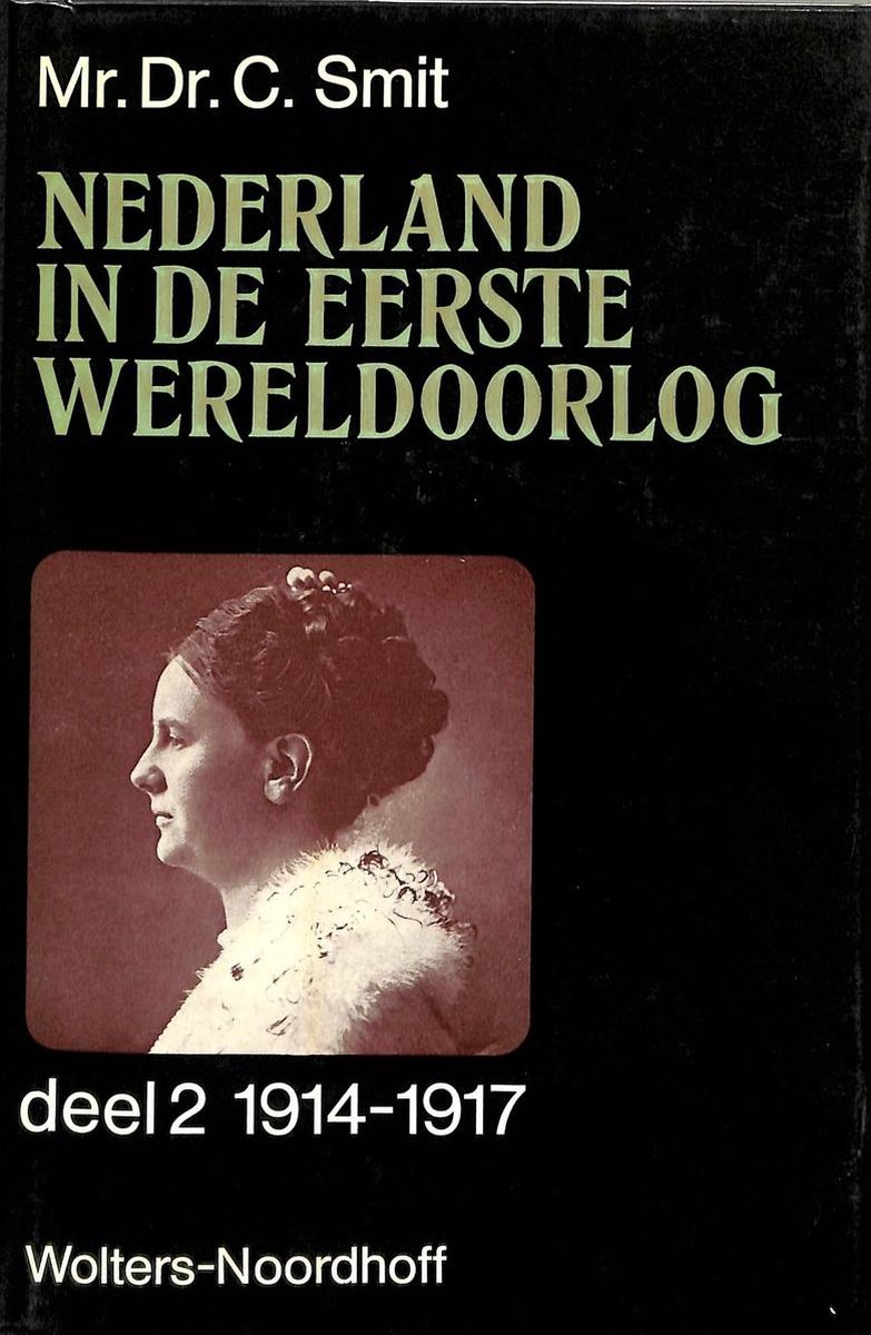 Nederland in de Eerste Wereldoorlog, deel 2: 1914-1917 (Nederland in de Eerste Wereldoorlog, #2)