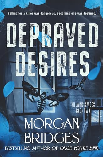 Depraved Desires (Villains & Vices, #2)