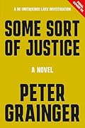 Some Sort of Justice: A Novel (Volume 17)