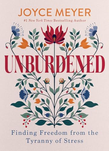 Unburdened: Finding Freedom from the Tyranny of Stress (Hardcover)