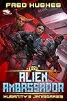 Alien Ambassador:...