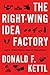 The Right-Wing Idea Factory by Donald F. Kettl