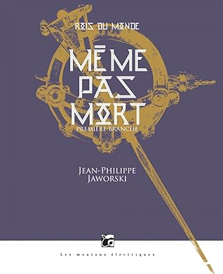 Même pas mort (Rois du monde #1)