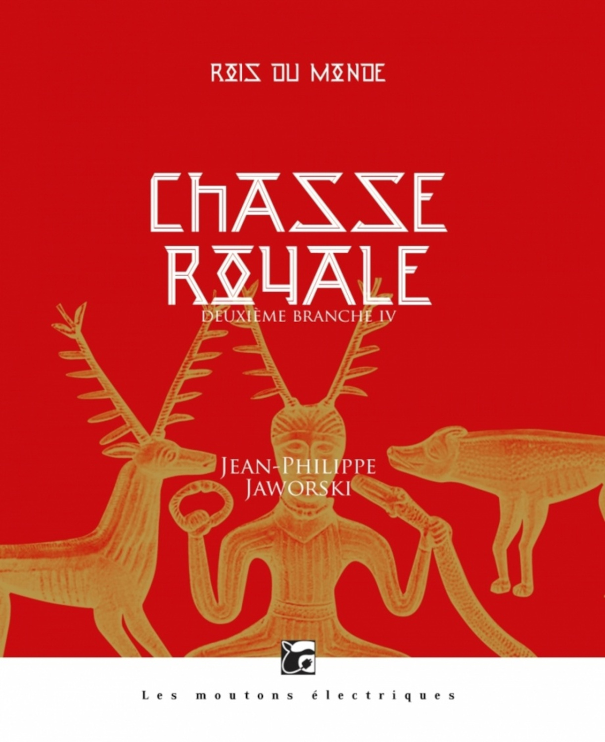Chasse royale IV (Rois du monde #5)
