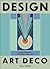 Design: Art Deco: Design Inspiration from Paris to New York