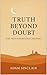 TRUTH BEYOND DOUPT (The Misunderstood Prophet ) by Adam Sinclair