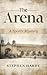The Arena: A Sports Mystery...