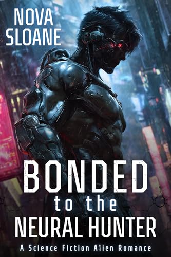 Bonded To The Neural Hunter: A Science Fiction Alien Romance (Claimed By The Kyrathi Book 5)