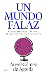 Un mundo falaz: E...