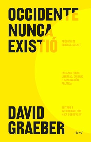 Occidente nunca existió: Ensayos sobre la libertad, el cuidado y la imaginación política (Paperback)