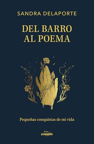 Del barro al poema: Pequeñas conquistas de mi vida (Paperback)