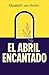 EL ABRIL ENCANTADO: Novela Romántica Clásica ambientada en Italia - Historia sobre Valores y Crecimiento Personal (Spanish Edition)