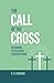 The Call of the Cross: Begi...