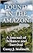 Found in the Amazon: A Jour...