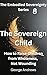 The Sovereign Child: How to...
