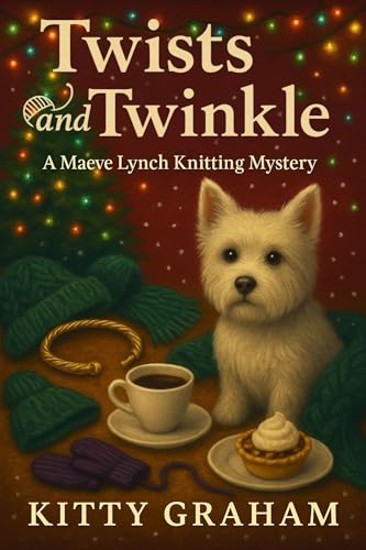 Twists and Twinkle (Maeve Lynch Knitting Mysteries, #3)