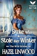 The Duke Who Stole Her Winter: A Historical Regency Romance Novel