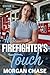 Her Firefighter's Touch by Morgan Chase
