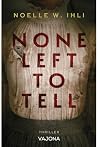 None Left to Tell