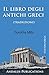 Il libro degli antichi grec...
