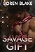 Savage Gift by Soren Blake