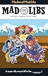 Medieval Mad Libs: World's Greatest Word Game Medieval Mad Libs: World's Greatest Word Game