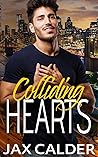 Colliding Hearts by Jax Calder Colliding Hearts by Jax Calder