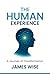 THE HUMAN EXPERIENCE: A Journey of Transformation