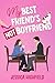 My Best Friend's Not-Boyfriend