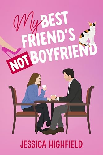 My Best Friend's Not-Boyfriend (Kindle Edition)
