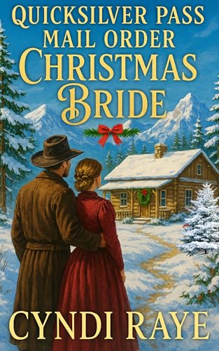 Quicksilver Pass Mail Order Christmas Bride (Quicksilver Pass Mail Order Brides Book 1)