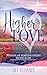 Higher Love: 30 Days of Positive Living With God (The Inspirational Devotions Collection)